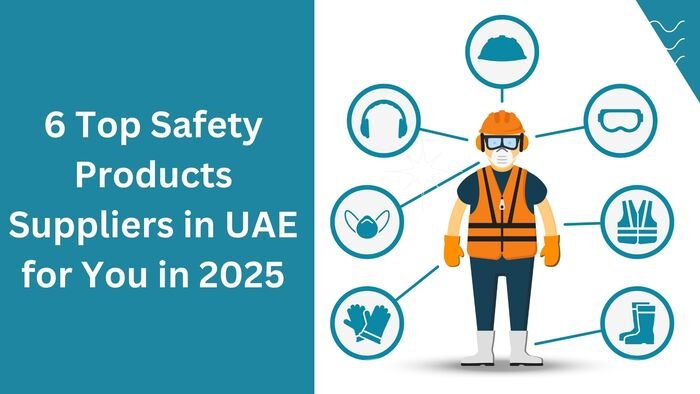 6 Top Safety Products Suppliers in UAE 2025